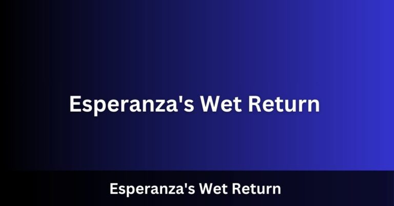 Esperanza's Wet Return