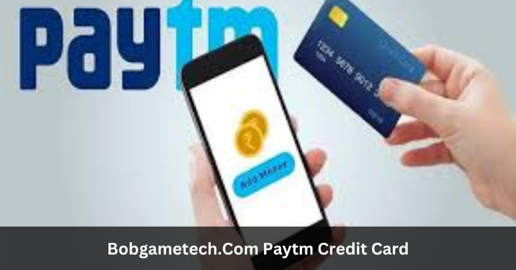 Bobgametech.Com Paytm Credit Card