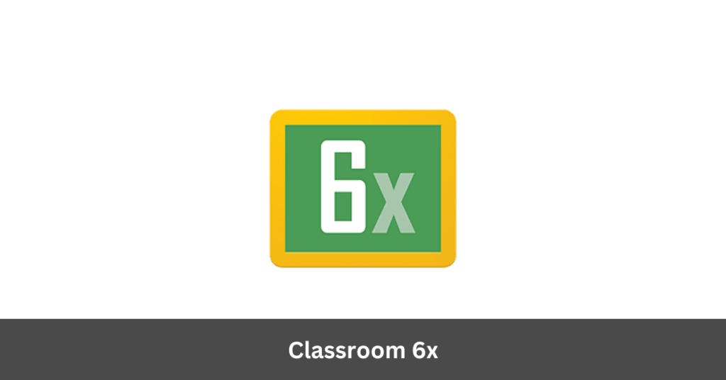 Classroom 6x